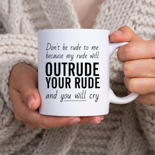 Sassy Sarcastic Quote Don't Be Rude Typography Coffee Mug