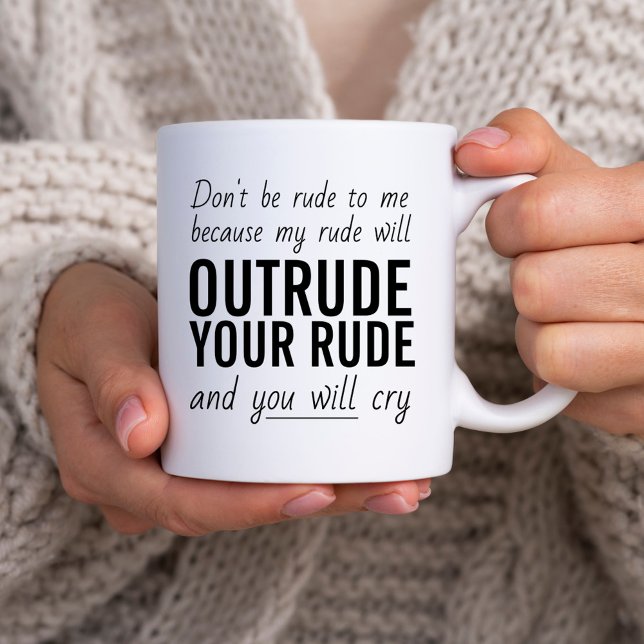Sassy Sarcastic Quote Don't Be Rude Typography Coffee Mug (Creator Uploaded)