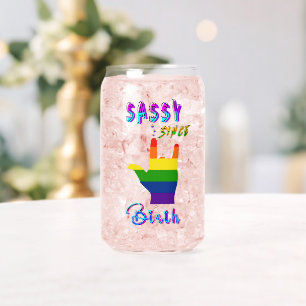Sassy Since Birth Can Glass