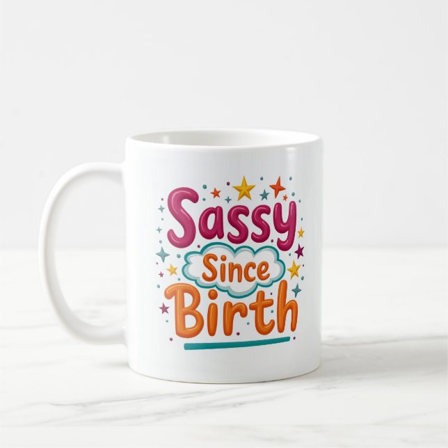 Sassy Since Birth Cute Funny Mug (Left)