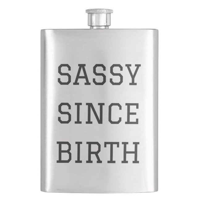 Sassy Since Birth Humour Illustration Flask (Front)