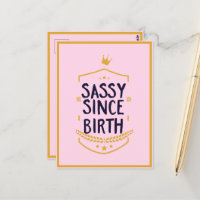 Sassy Since Birth Humourous Funny Attitude