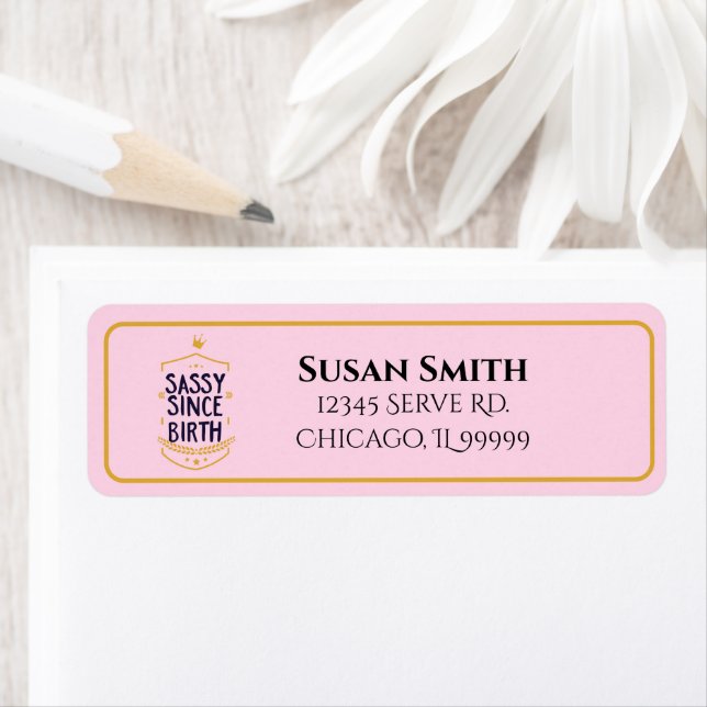 Sassy Since Birth Humourous Name Return Address (Insitu)