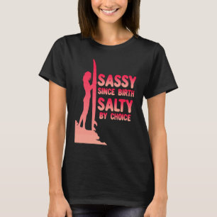 Sassy Since Birth Salty by Choice Mermaid Tail Fun T-Shirt