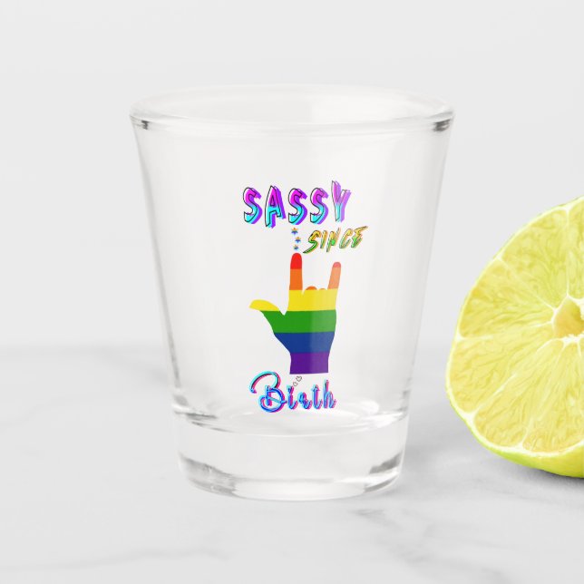 Sassy Since Birth Shot Glass (Front)