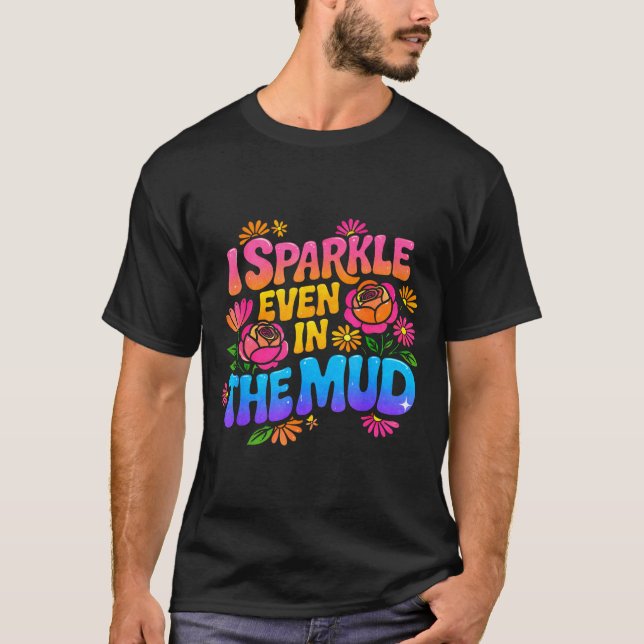 Sassy sparkle even in mud mudder squad mudding T-Shirt (Front)