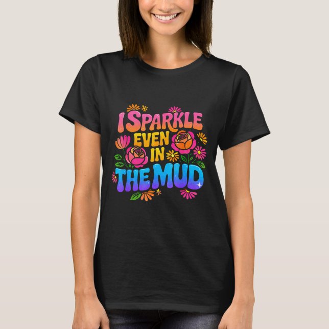 Sassy sparkle even in mud mudder squad mudding T-Shirt (Front)