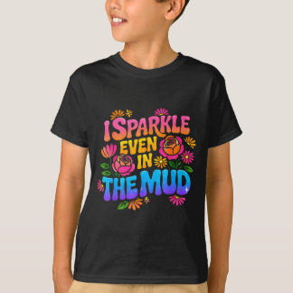 Sassy sparkle even in mud mudder squad mudding T-Shirt