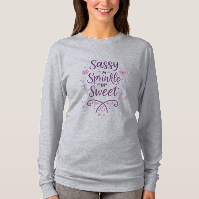 Sassy with a Sprinkle of Sweet – Cute Modern T-Shirt (Front)