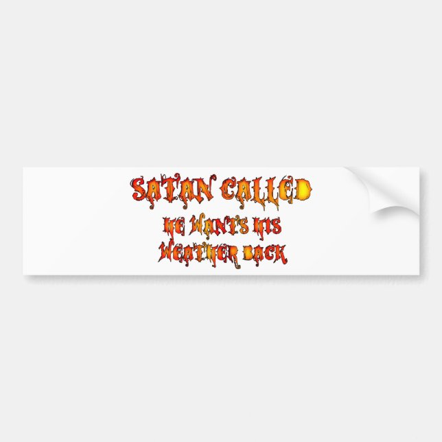 Satan Called Heat Wave 2011 Bumper Sticker (Front)