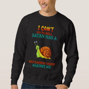 Satan Has A Restraining Order Sarcastic Sayings On Sweatshirt