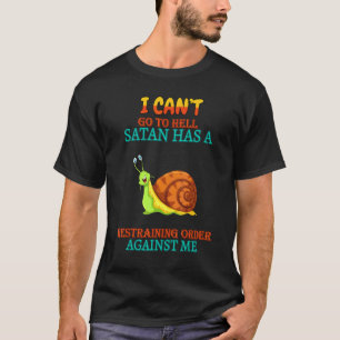 Satan Has A Restraining Order Sarcastic Sayings On T-Shirt