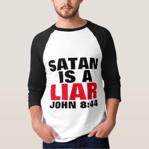 SATAN IS A LIAR CHRISTIAN T-Shirt T-shirts