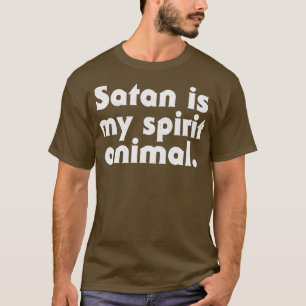 Satan Is My Spirit Animal T-Shirt
