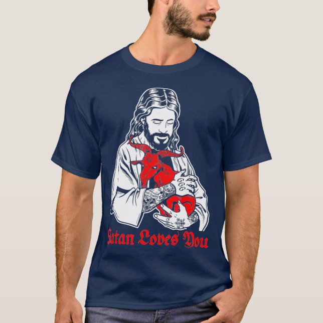 Satan Loves You and Jesus Know it  Baphomet T-Shirt (Front)