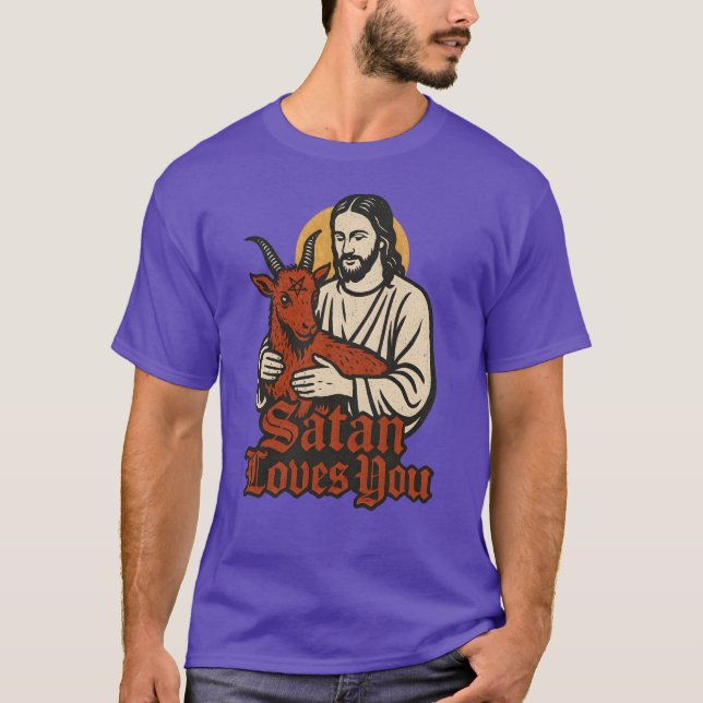 Satan Loves You Satanic dark humour T-Shirt (Front)
