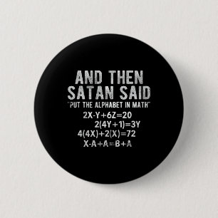 Satan Said Alphabet In Math Mathematics Math 6 Cm Round Badge