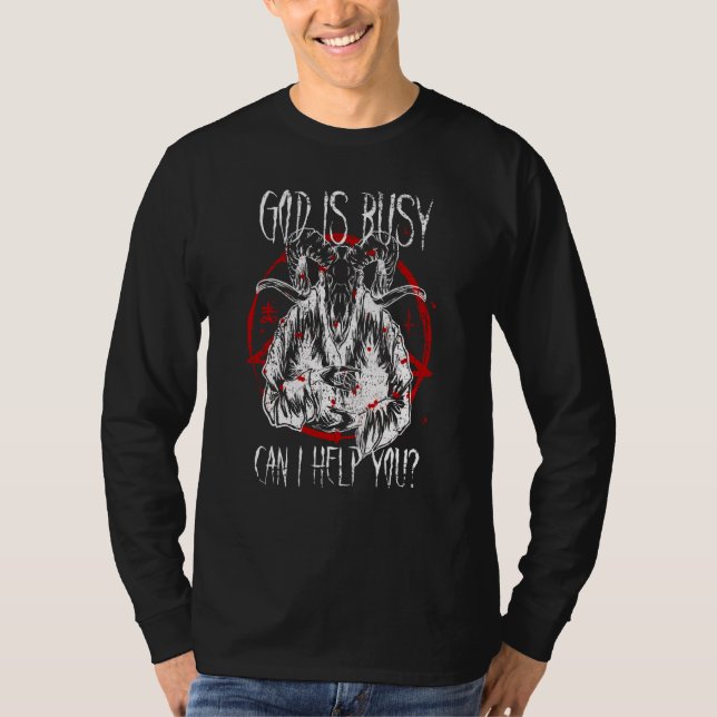 Satanist Baphomet 666 Satanism God Is Busy Can I H T-Shirt (Front)