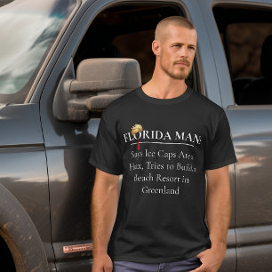 Satirical Florida Man Greenland Beach Resort T-Shirt