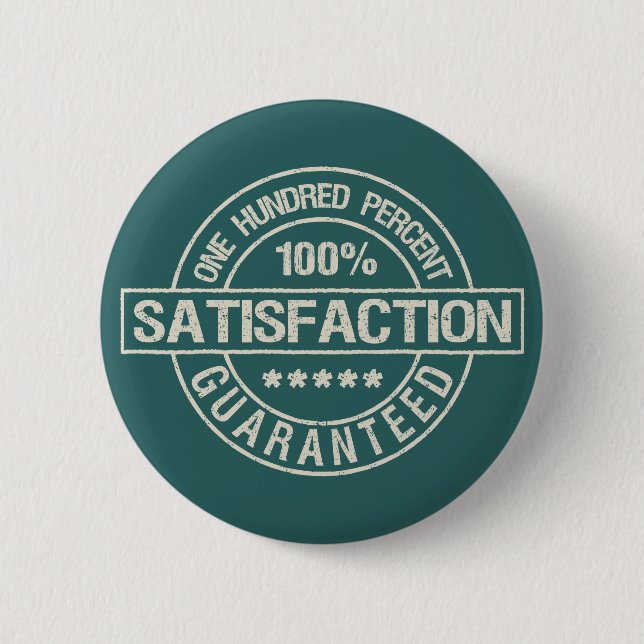 SATISFACTION GUARANTEED button (Front)