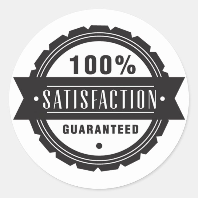 Satisfaction Guaranteed Classic Round Sticker (Front)