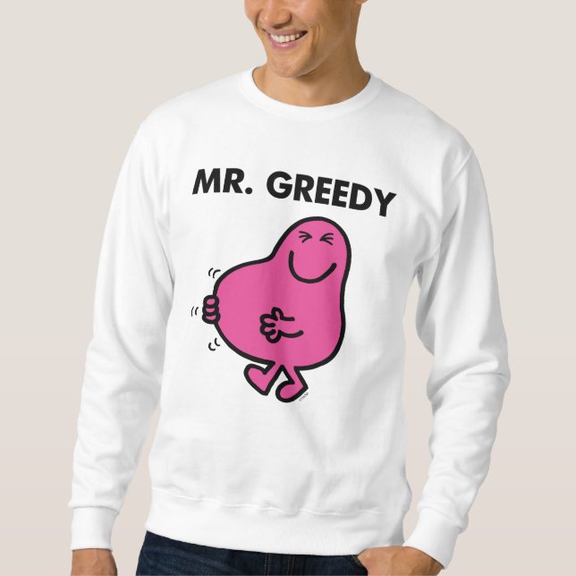 Satisfied Mr. Greedy Sweatshirt (Front)