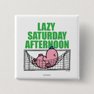 Saturday Afternoon With Mr. Lazy 15 Cm Square Badge