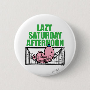 Saturday Afternoon With Mr. Lazy 6 Cm Round Badge