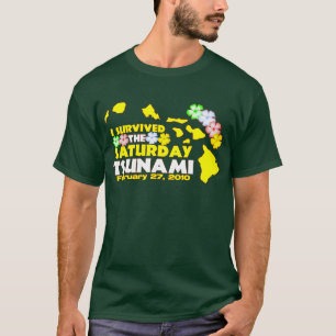 Saturday Tsunami Survivor T-Shirt