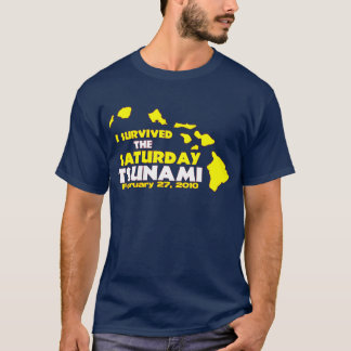 Saturday Tsunami Survivor T-Shirt