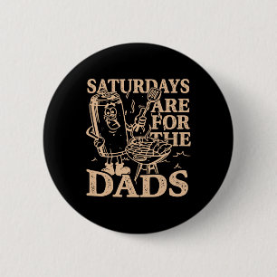 Saturdays Are For The Dads Bbq Grill Funny  6 Cm Round Badge