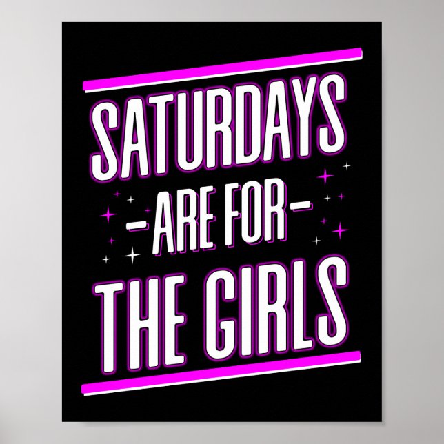 Saturdays Are For The Girls Poster (Front)