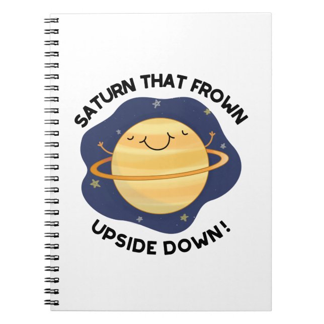 Saturn That Frown Upside Down Funny Planet Pun  Notebook (Front)