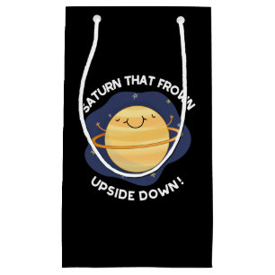 Saturn That Frown Upside Down Planet Pun DarK BG Small Gift Bag