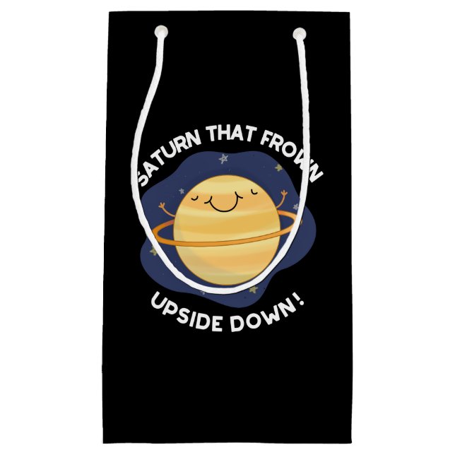 Saturn That Frown Upside Down Planet Pun DarK BG Small Gift Bag (Front)