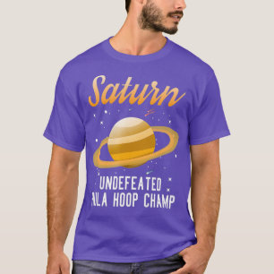Saturn Undefeated Hula Hoop Champion  Funny T-Shirt