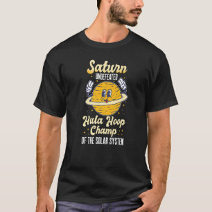Saturn Undefeated Solar System Hula Hoop Champ Ast T-Shirt