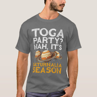 Saturnalia Season friends T-Shirt