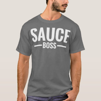 SAUCE BOSS T-Shirt