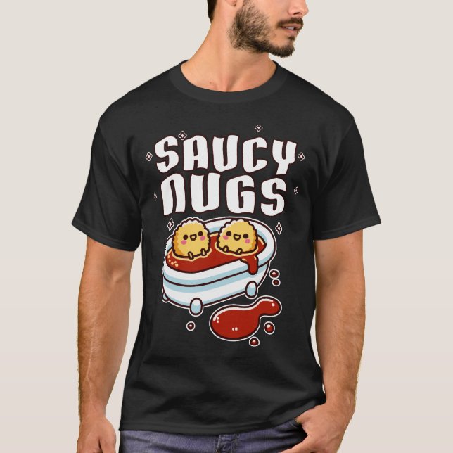 Saucy Nugs Chicken Nuggets T-Shirt (Front)
