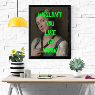 Saucy Wouldn't You Like To Know Pop Art Girl Poster
