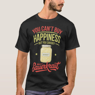 Sauerkraut Happiness Sauerkraut Lover T-Shirt