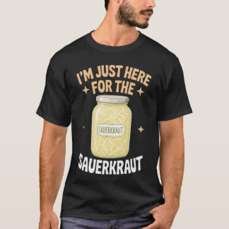 Sauerkraut Just Here For German Food T-Shirt