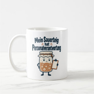 Sauerteig mit Personalverantwortung Coffee Mug