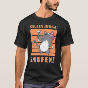 Saufen Digga Saufen  Beer Drinker Beer Cat T-Shirt