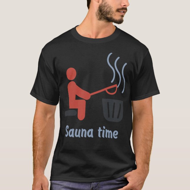 Sauna time gift sauna house Banya Spa golfshirt go T-Shirt (Front)