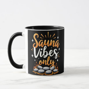 Sauna Vibes Only Sauna Enthusiast Spa Day  Mug
