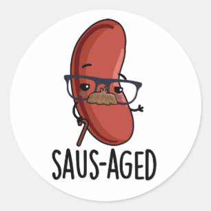 Saus-aged Funny Old Sausage Puns Classic Round Sticker
