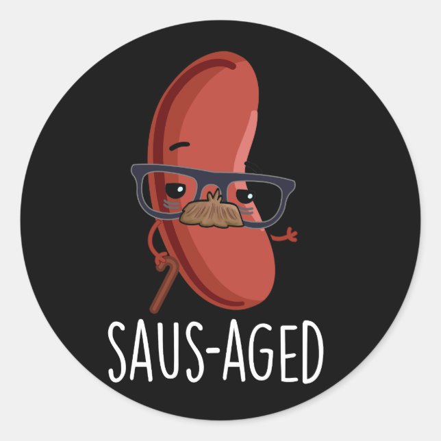 Saus-aged Funny Old Sausage Puns Dark BG Classic Round Sticker (Front)