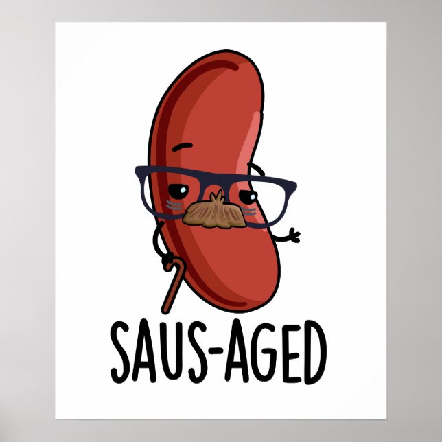 Saus-aged Funny Old Sausage Puns  Poster (Front)